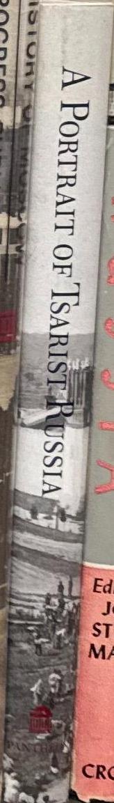 A portrait of Tsarist Russia ; unknown photographers from the soviet Archives / with text by Y. Barchatova, T. Saburova, G. Mirolubova, T. Petrova, E. Norkute, T. Shipova, A. Golovina, A. Yuskin ; translated  from the German by Michael Robinson spine