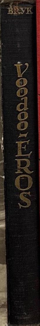 Voodoo-Eros : ethnological studies in the sex-life of the African aborigines / by Felix Bryk; translated from the German by Mayne F. Sexton spine
