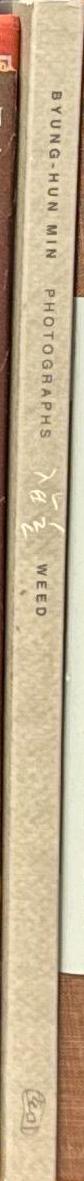 Weed : photographs / Byung-hun Min spine