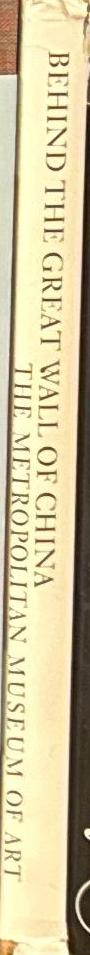 Behind the great wall of China : photographs from 1870 to the present / Cornell Capa ; with an introduction by Weston J. Naef spine