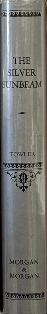 The silver sunbeam / by J. Towler M.D. ; with an introduction by Beaumont Newhall spine