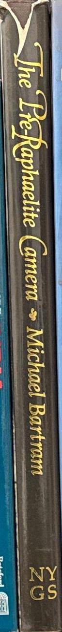 The Pre-Raphaelite camera : aspects of Victorian photography / Michael Bartram spine