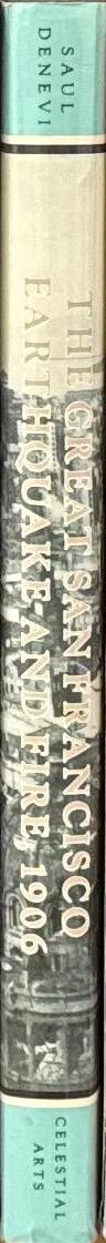 The great San Francisco earthquake and fire, 1906 / Eric Saul and Don DeNevi spine