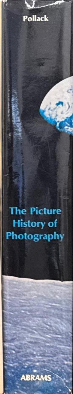 The picture history of photography : from the earliest beginnings to the present day / Peter Pollack spine