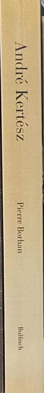André Kertész : his life and work / essays by Pierre Borhan [et al] spine