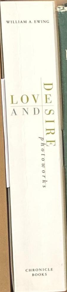 Love and desire : photoworks / William A. Ewing spine