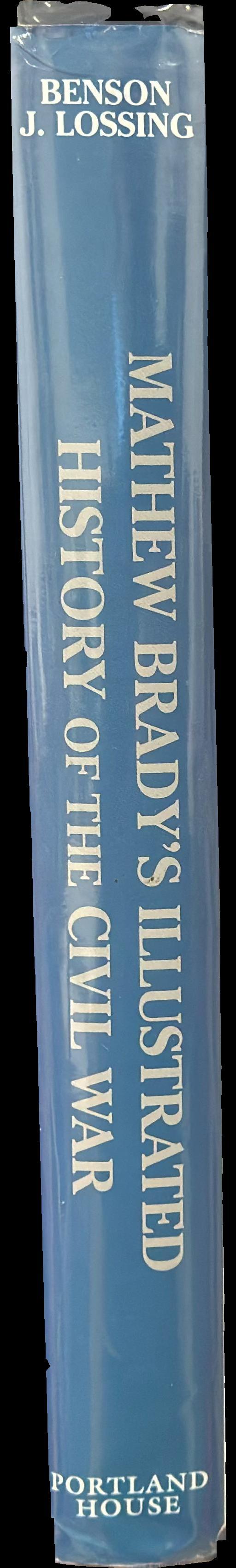 Mathew Brady's illustrated history of the Civil War 1861-65 and the causes that led up to the great conflict spine