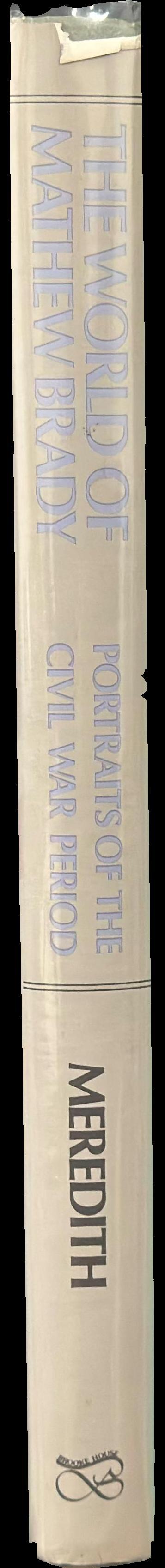 The world of Mathew Brady : portraits of the Civil War period spine