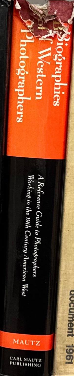 Biographies of Western photographers : a reference guide to photographers working in the 19th century American West / by Carl Mautz spine