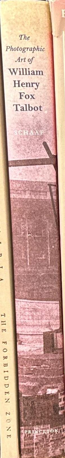 The photographic art of William Henry Fox Talbot / Larry J. Schaaf spine