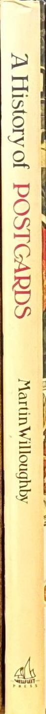 A history of postcards : a pictorial record from the turn of the century to the present day / Martin Willoughby spine