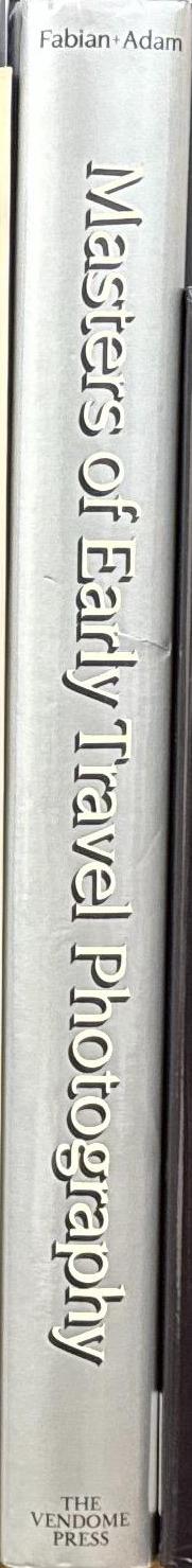 Masters of early travel photography / Rainer Fabian, Hans-Christian Adam spine