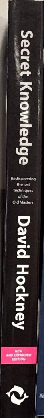 Secret knowledge : rediscovering the lost techniques of the old masters / David Hockney spine