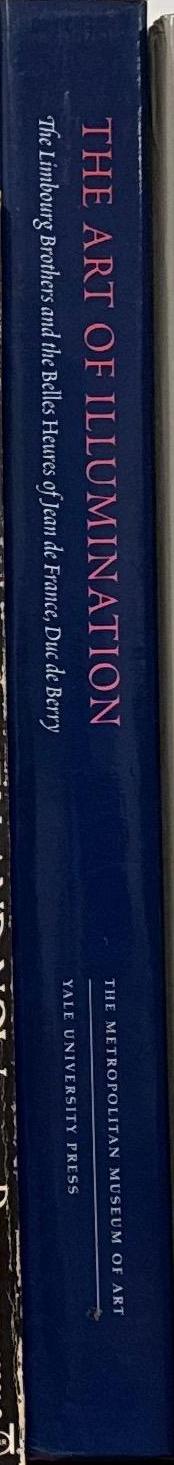 The art of illumination : the Limbourg brothers and the Belles Heures of Jean de France, Duc de Berry / Timothy B. Husband spine