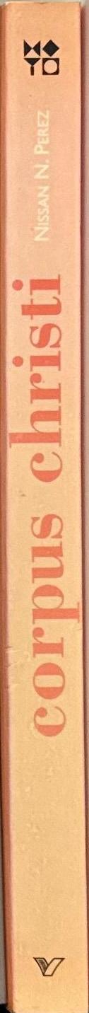 Corpus Christi : les representations du Christ en photographie ÷ 1855–2002 / Nissan N. Perez spine