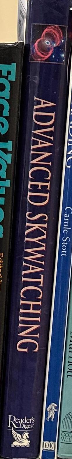 Advanced skywatching : the backyard astronomer's guide to starhopping and exploring the universe / Robert Burnham [ and 6 others ] ; consultant editor Dr. John O'Byrne spine