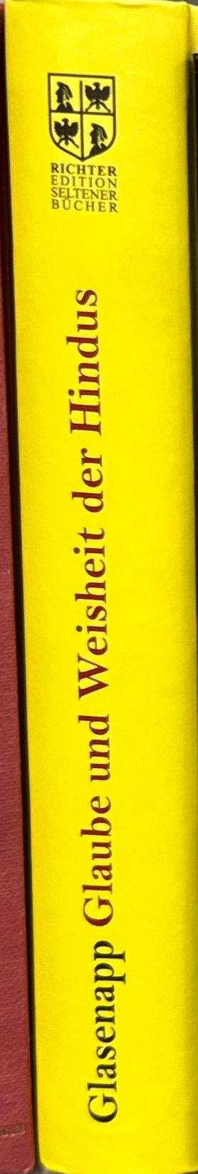 Glaube und Weisheit der Hindus : Indische Geisteswelt / eine Auswahl von Texten in deutscher Übersetzung Eingeleitet und herausgegeben von Helmuth von Glasenap spine