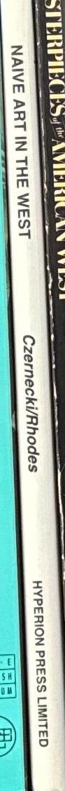 Naive art in the West : urban, suburban, and rural : the works of Sidney Kelsie, George Markel, and Martin Schatz / text by Stefan Czernecki and Timothy Rhodes spine
