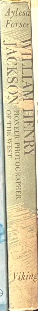William Henry Jackson, pioneer photographer of the West / by Aylesa Forsee, illustrated with drawings by Douglas Gorsline, and with photographs by William Henry Jackson spine