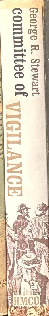 Committee of Vigilance : revolution in San Francisco, 1851 : an account of the hundred days when certain citizens undertook the suppression of the criminal activities of the Sydney ducks / by George R. Stewart spine