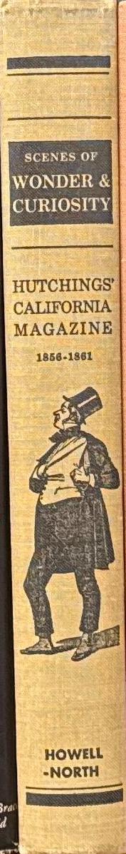 Scenes of wonder & curiosity : from Hutchings' California magazine, 1856–1861 / edited by R. R. Olmsted spine