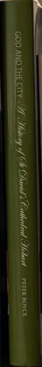 God and the city : a history of St David's Cathedral, Hobart / Peter Boyce spine