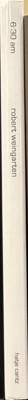 6:30 a.m. / Robert Weingarten ; foreword by Weston Naef spine