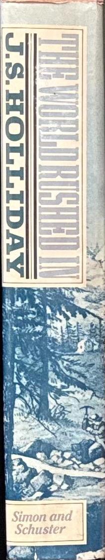 The world rushed in : the California gold rush experience / J. S. Holliday spine