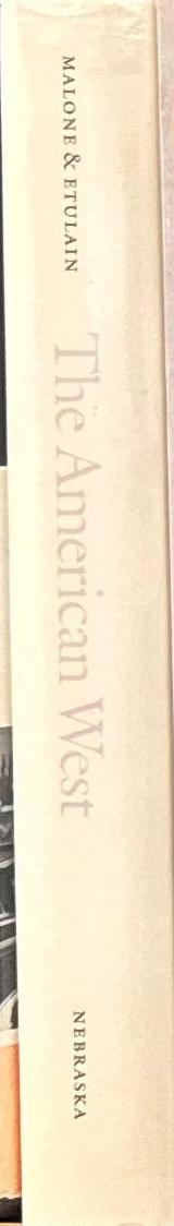 The American West : a twentieth-century history / Michael P. Malone & Richard W. Etulain spine