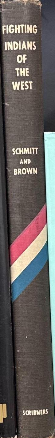 Fighting Indians of the West / by Martin F. Schmitt and Dee Brown spine