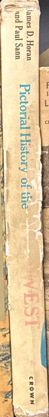 Pictorial history of the Wild West : a true account of the bad men, desperadoes, rustlers and outlaws of the old west - and the men who fought them to establish law and order / by James D. Horan and Paul Sann spine