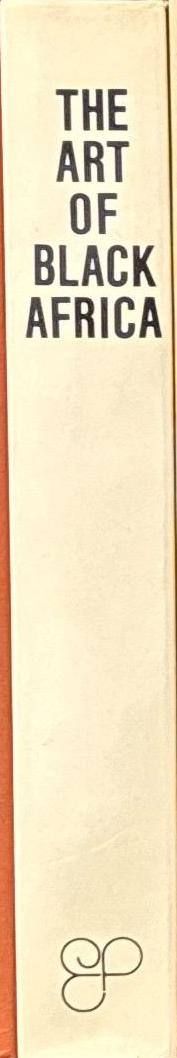 The art of Black Africa / Elsy Leuzinger ; photographs by Isabelle Wettstein and Brigitte Kauf spine