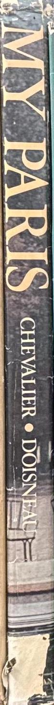 My Paris / Maurice Chevalier ; photographs by Robert Doisneau ; foreword by M. F. K. Fisher spine