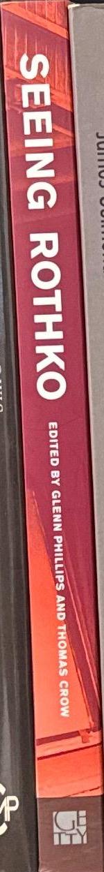 Seeing Rothko / edited by Glenn Philips and Thomas Crow spine