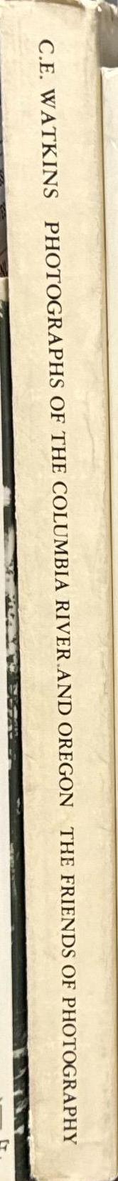 Carleton E. Watkins : Photographs of the Columbia River and Oregon / edited by James Alinder ; with essays by David Featherstone and Russ Anderson spine