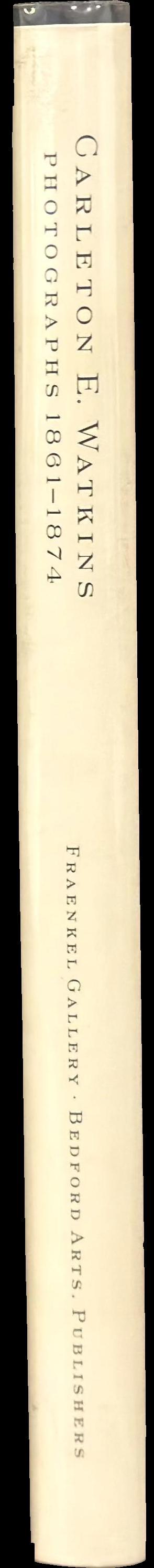 Carleton E. Watkins : Photographs 1861–1874 spine