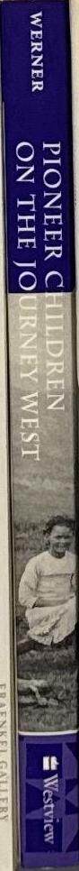 Pioneer children on the journey west / Emmy E. Werner spine