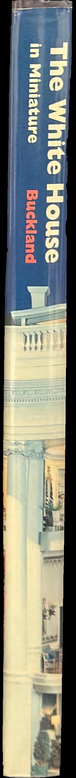 The White House in miniature : based on the White House replica by John, Jan, and the Zweifel Family spine