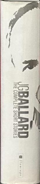J. G. Ballard : the complete short stories / J. G. Ballard spine