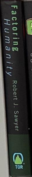 Factoring humanity / Robert J. Sawyer spine