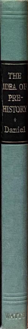The idea of prehistory / Glyn Daniel spine