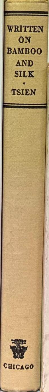 Written on bamboo and silk : the beginnings of Chinese books and inscriptions / Tsuen-hsuin Tsien spine