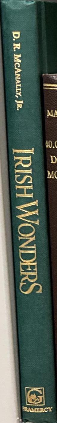 Irish wonders : the ghosts, giants, pooka, demons, leprechauns, banshees, fairies, witches, widows, old maids, and other marvels of the Emerald Isle / D. R. McAnally ;illustrated by H. R. Heaton spine