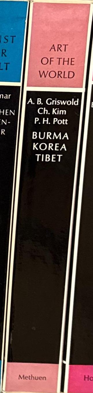 The art of Burma, Korea, Tibet / Alexander B. Griswold, Chewon Kim, Peter H. Pott spine