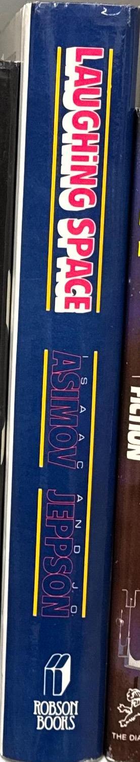 Laughing space : an anthology of science fiction humour / Isaac asimov adn J. O. Jeppson ; introduction by Isaac ASimov spine