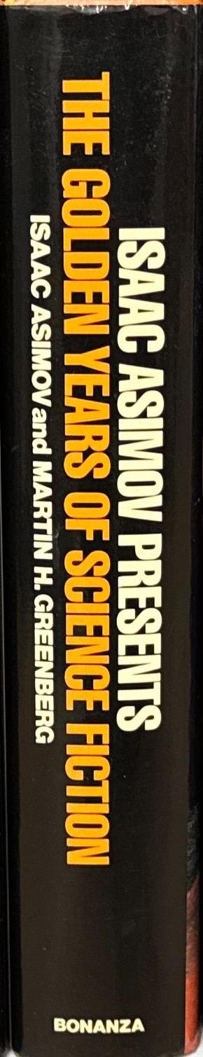 Isaac Asimov presents the golden years of science fiction / edited by Isaac Asimov and Martin H. Greenberg spine
