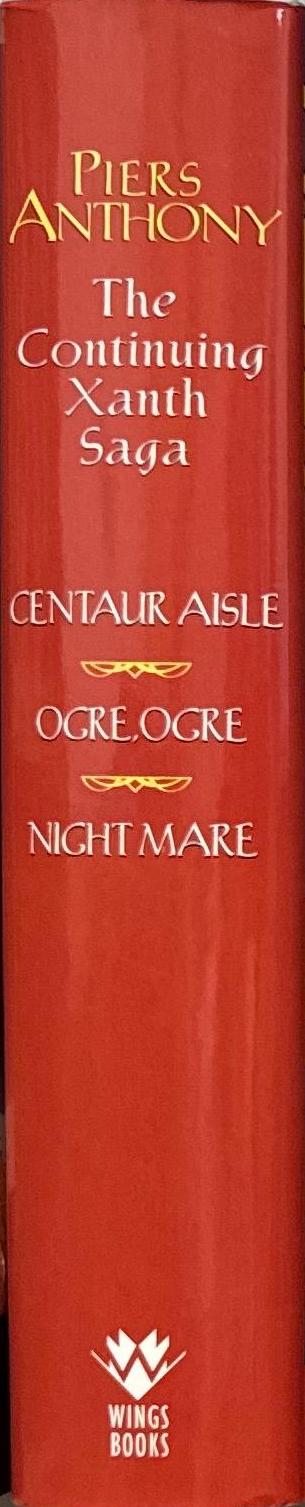 The continuing Xanth saga : Centaur aisle ; Ogre, ogre ; Night mare / Piers Anthony spine