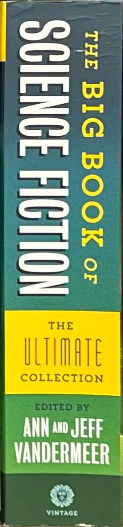 The big book of science fiction : the ultimate collection / edited and with an intoduction by Ann and Jeff VanderMeer spine
