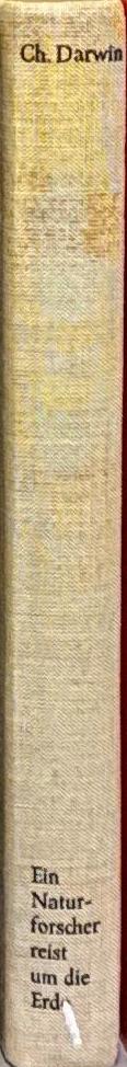 Ein Naturforscher reist um die Erde / Charles Darwin ; bearbeitet und herausgegeben von Conrad Vollmer spine
