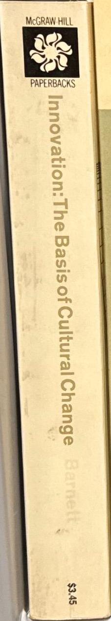 Innovation : the basis of cultural change / H. G. Barnett spine
